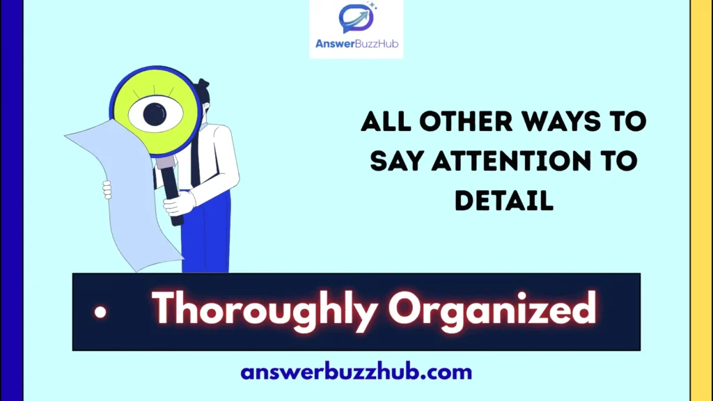 All Other Ways to Say Attention to Detail
