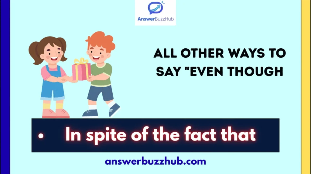 All Other Ways to Say Even Though