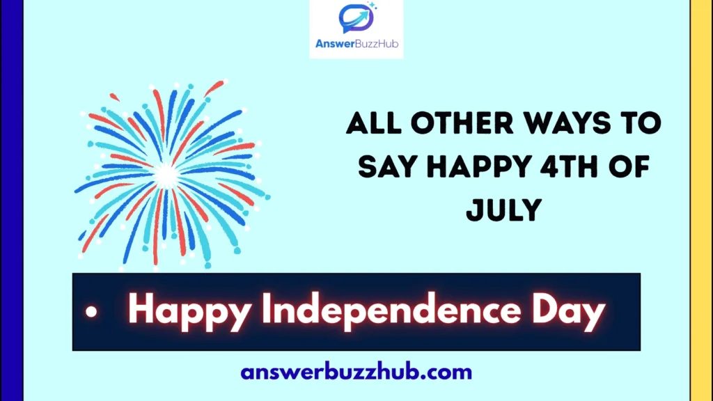 All Other Ways to Say Happy 4th of July