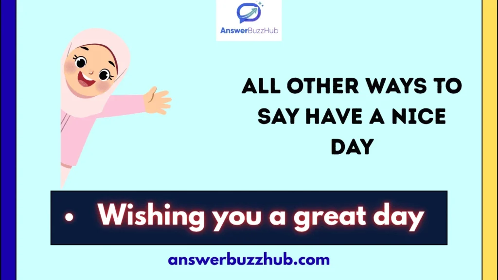 All Other Ways to Say Have a Nice Day