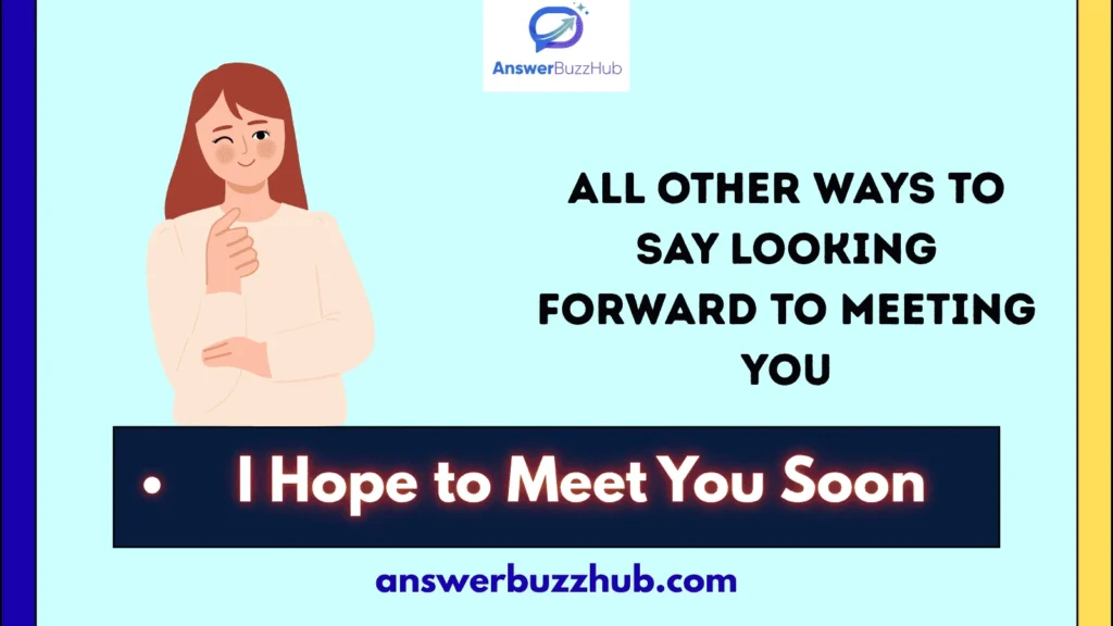 All Other Ways to Say Looking Forward to Meeting You