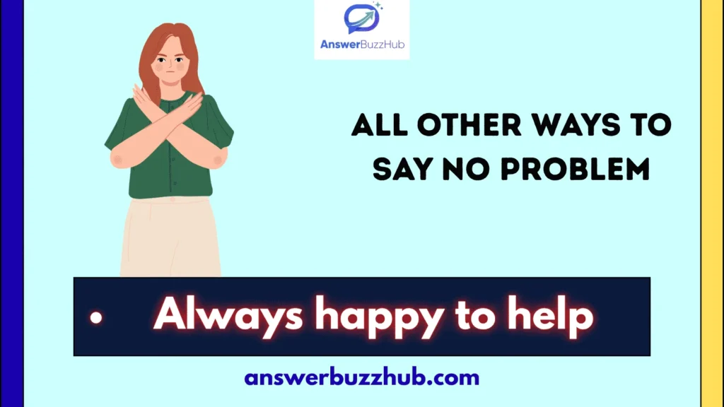 All Other Ways to Say No Problem