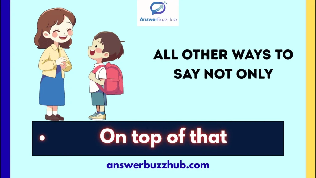 All Other Ways to Say Not Only