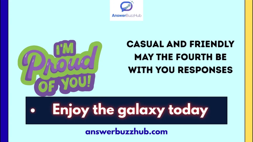 Casual and Friendly May the Fourth Be With You Responses