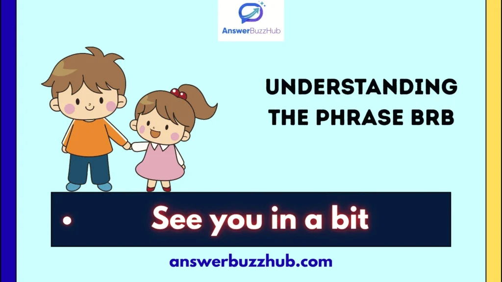 Understanding the Phrase BRB