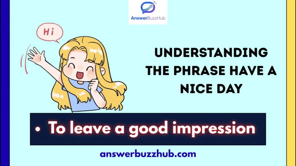 Understanding the Phrase Have a Nice Day
