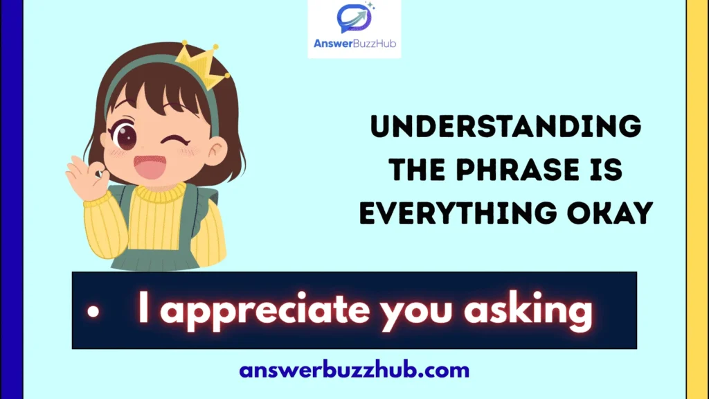 Understanding the Phrase "Is Everything Okay