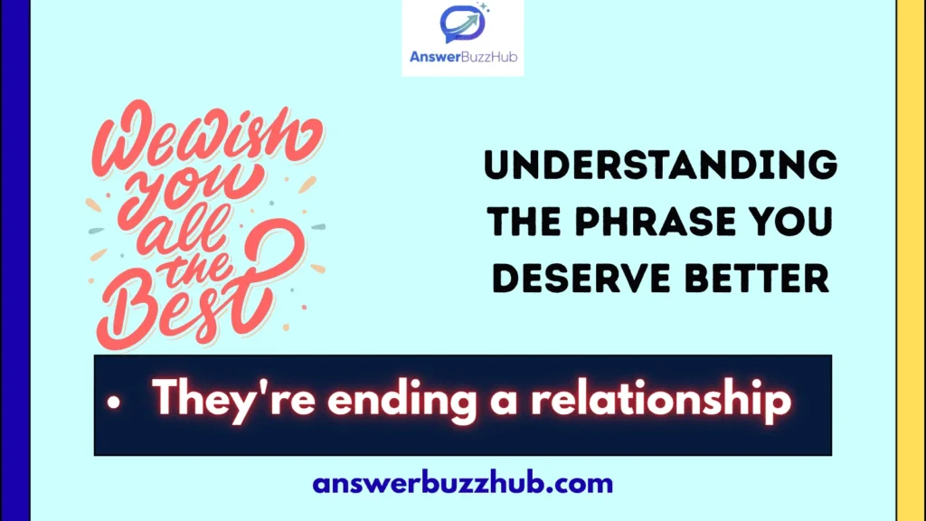 Understanding the Phrase “You Deserve Better