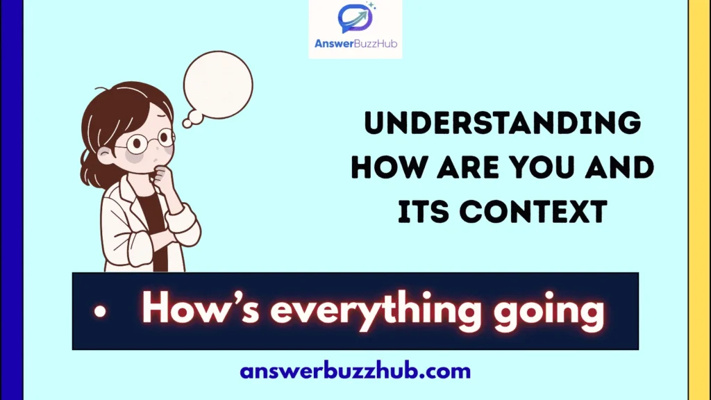 Understanding How Are You and Its Context