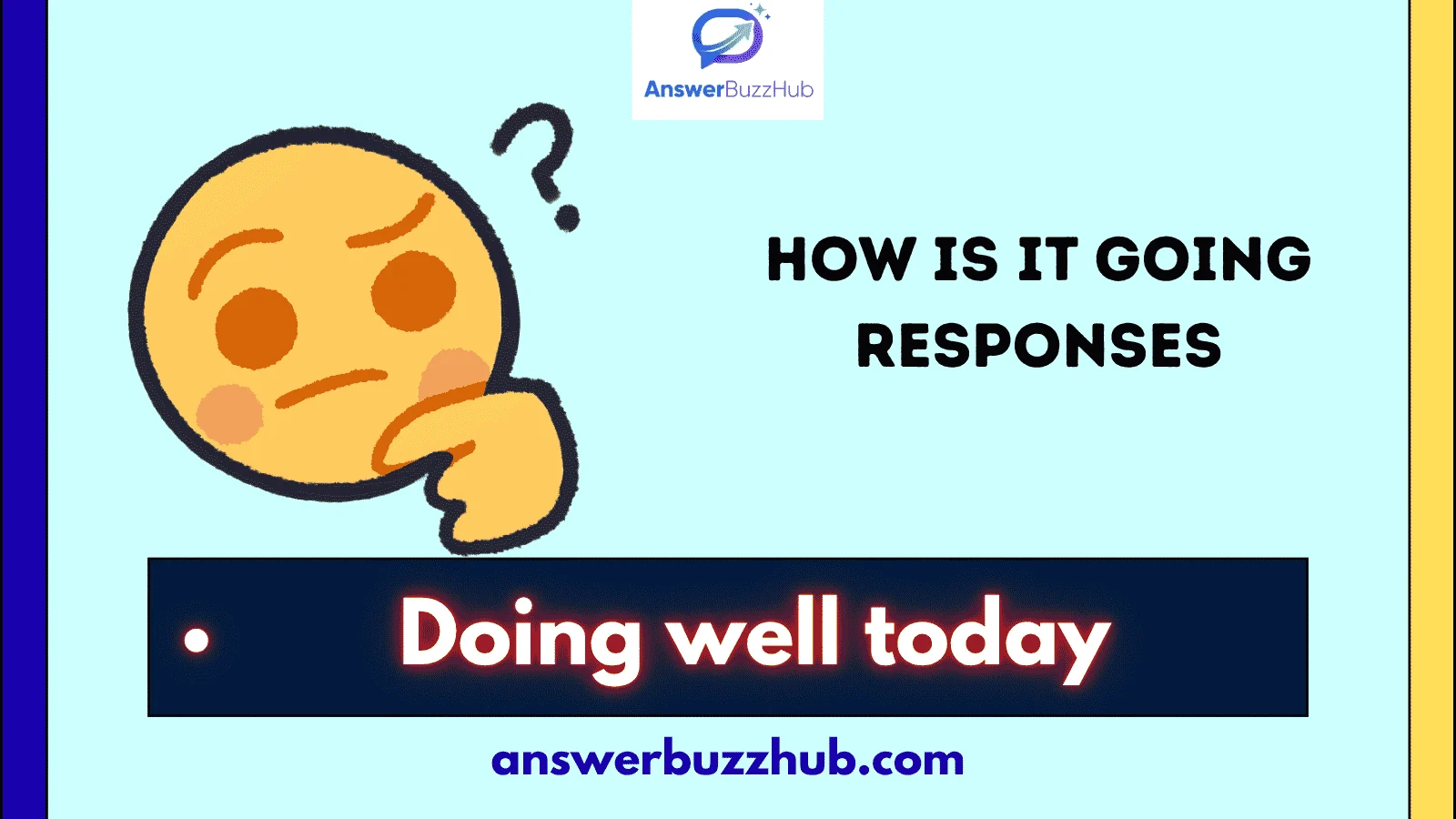 how is it going responses