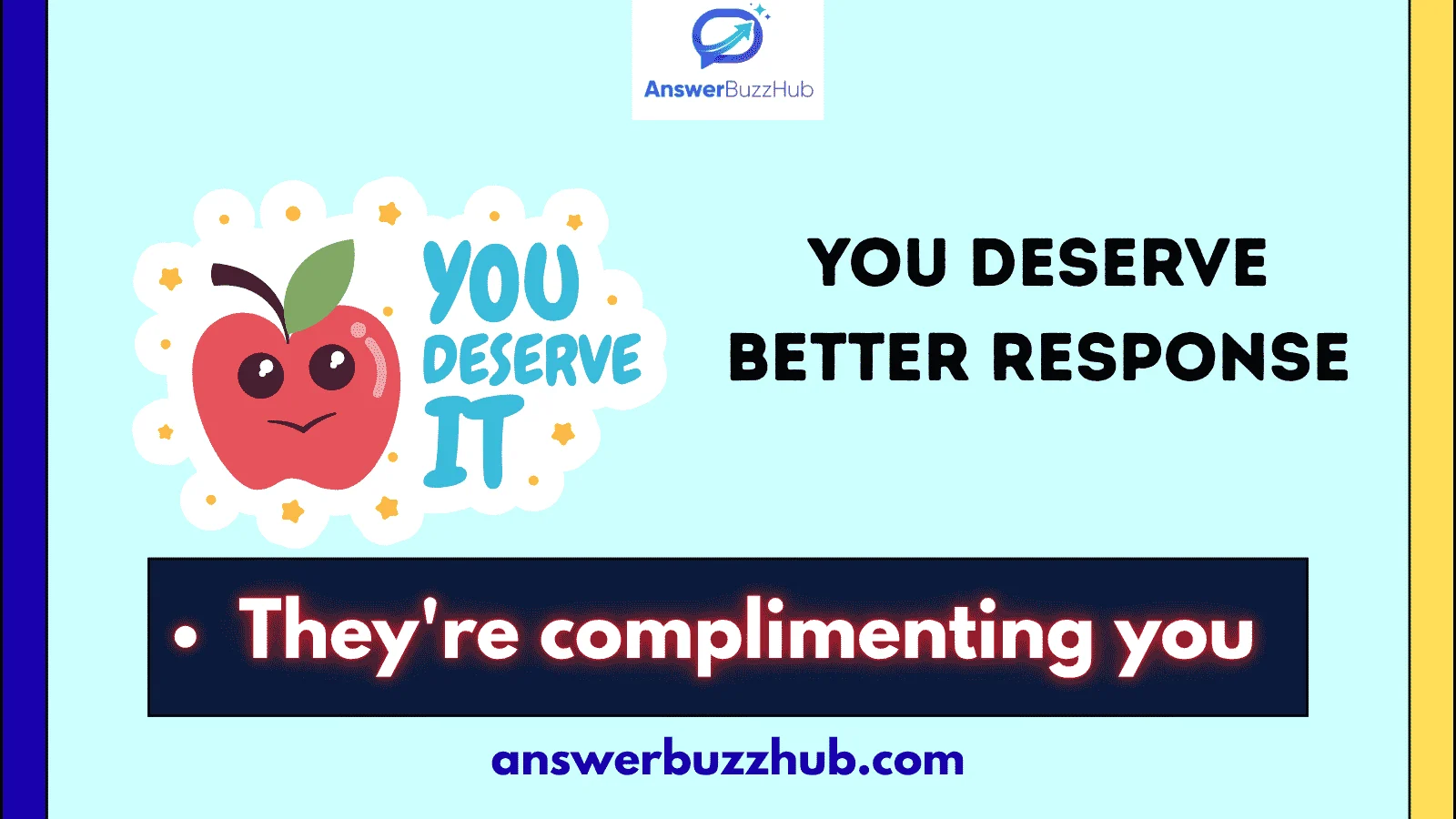 you deserve better response