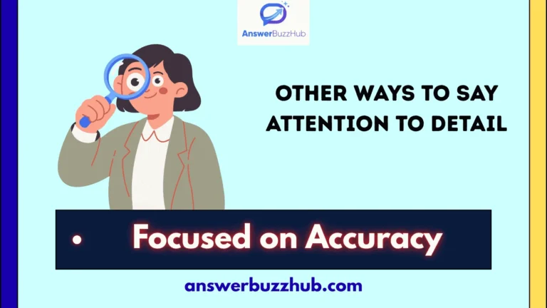 other ways to say attention to detail
