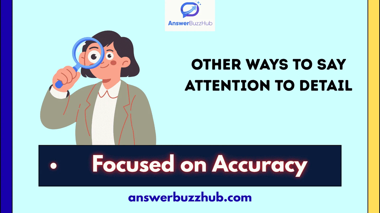 other ways to say attention to detail