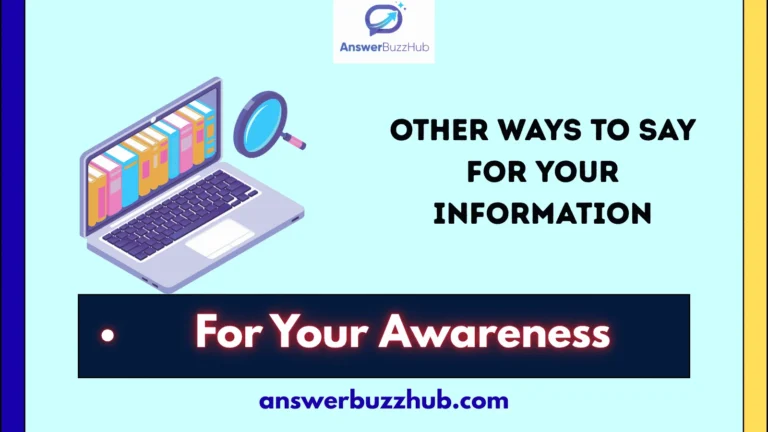 other ways to say for your information