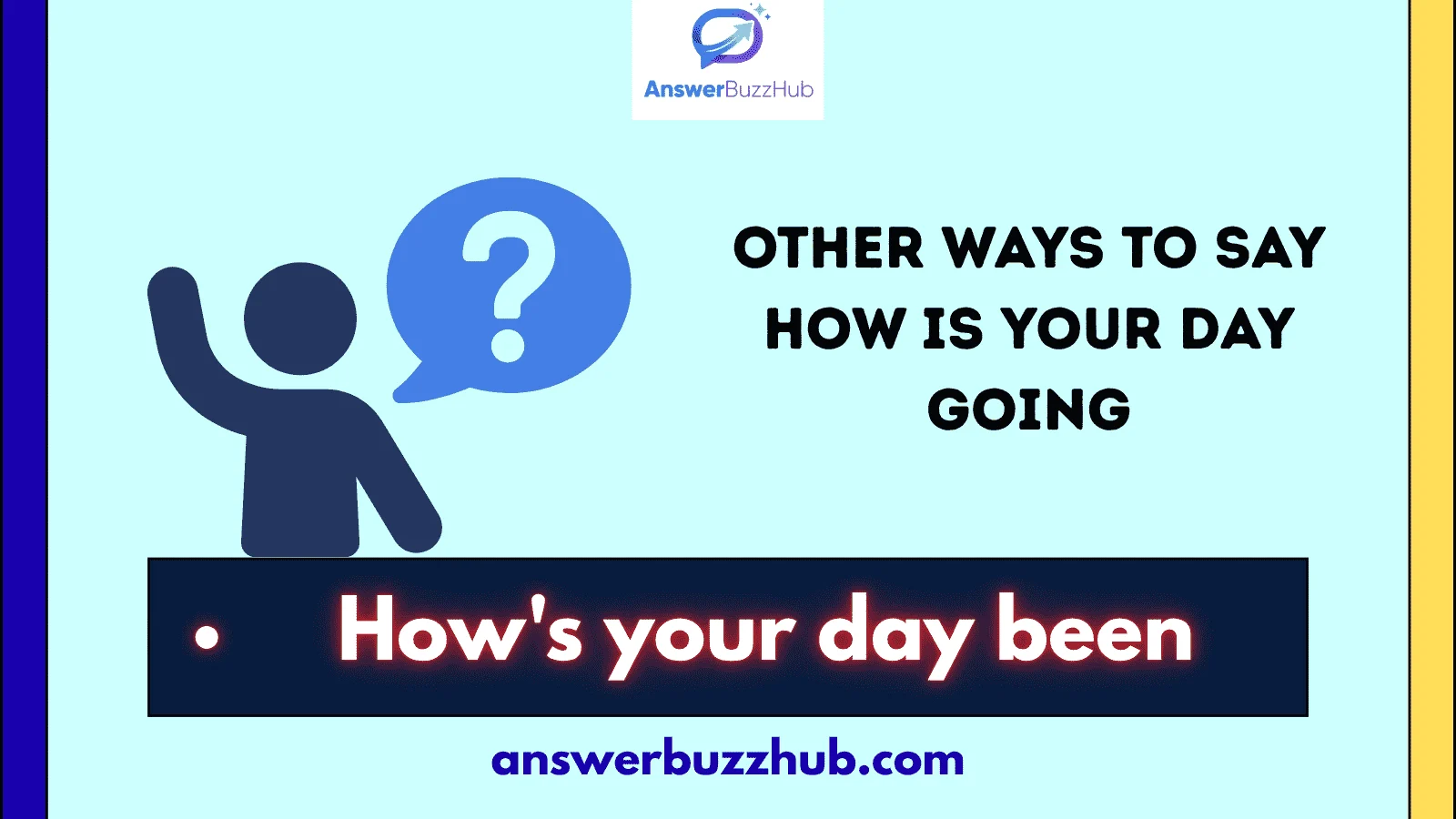 other ways to say how is your day going
